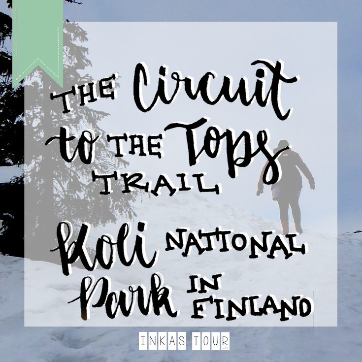 Koli National Park Circuit to the Tops Finland Vacation Inkas Tour Photography Salad around the World