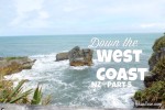 Down the West Coast – NZ Part 5